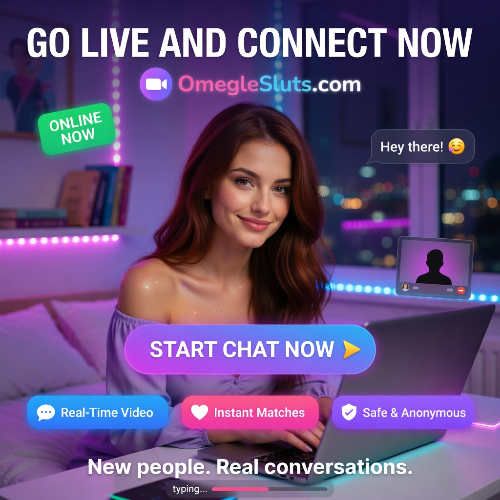 random video chat with girls on OmegleSluts cam to cam platform