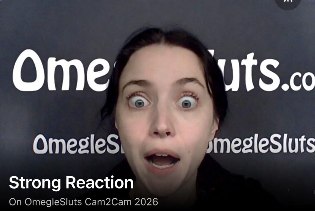 strong-reaction-first-chat-omeglesluts Big reaction making horny girl lose control on OmegleSluts cam2cam 2026
